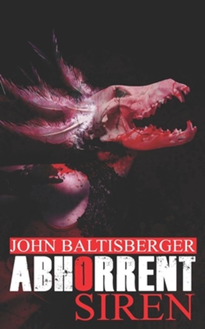 Abhorrent Siren, John Baltisberger - Paperback - 9781955745024