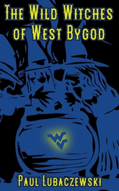 The Wild Witches of West Bygod, Paul Lubaczewski - Paperback - 9781955745055