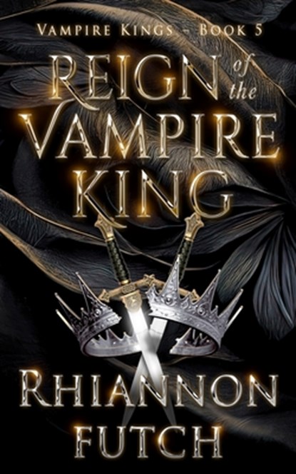 Reign of the Vampire King, Rhiannon Futch - Paperback - 9781955749244