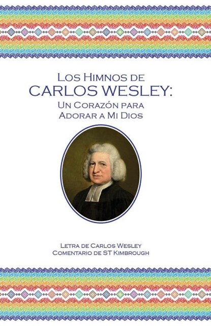 Los Himnos de Carlos Wesley, Charles Wesley ; S T Kimbrough - Paperback - 9781955761185