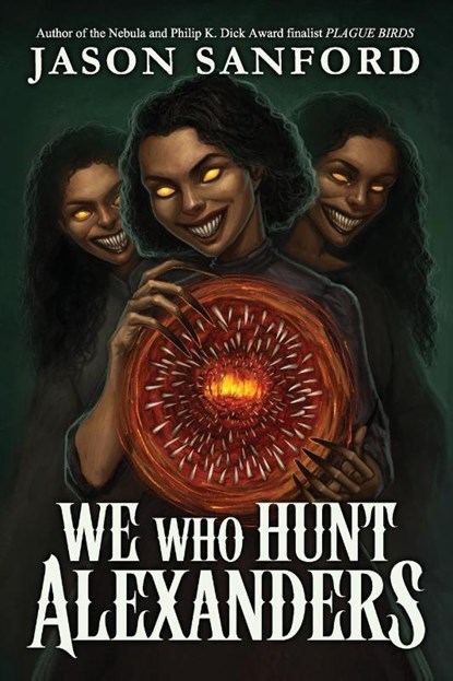 We Who Hunt Alexanders, Jason Sanford - Paperback - 9781955765374