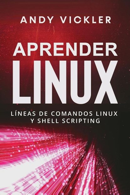 Aprender Linux, Andy Vickler - Paperback - 9781955786539