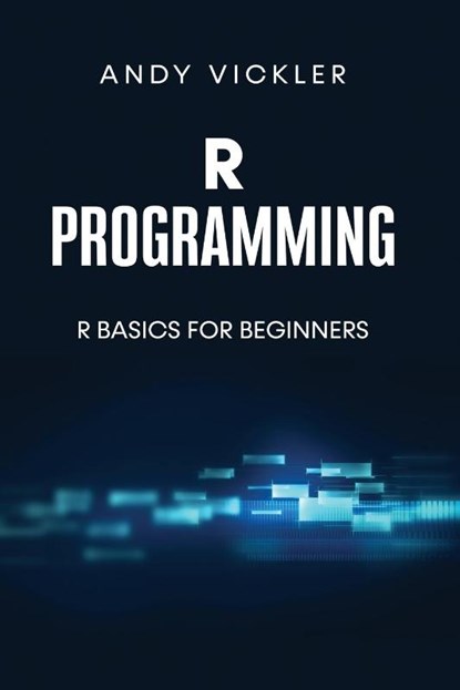 R Programming, Andy Vickler - Paperback - 9781955786638