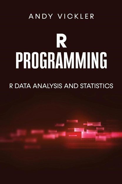 R Programming, Andy Vickler - Paperback - 9781955786645
