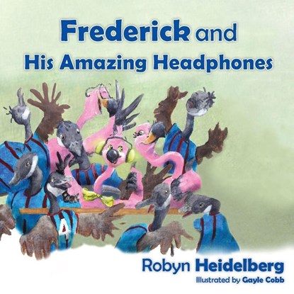 Frederick and His Amazing Headphones, Robyn Heidelberg - Paperback - 9781955791823