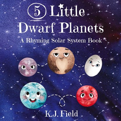 5 Little Dwarf Planets, K. J. Field - Paperback - 9781955815055