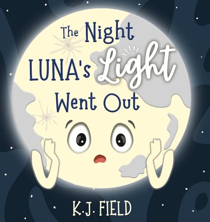 The Night Luna's Light Went Out, K. J. Field - Gebonden - 9781955815178