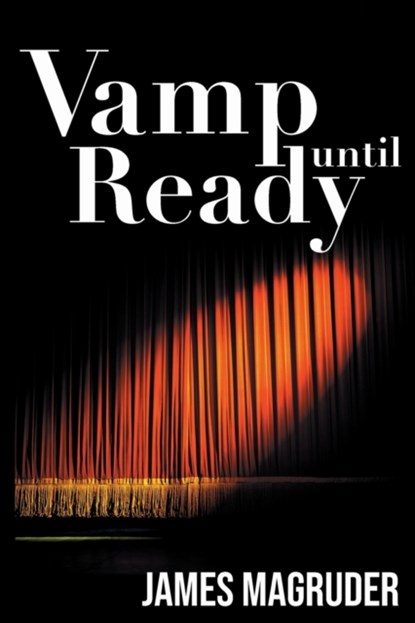 Vamp Until Ready, James Magruder - Paperback - 9781955826006
