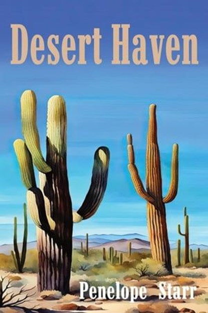 Desert Haven, Penelope Starr - Ebook - 9781955826563