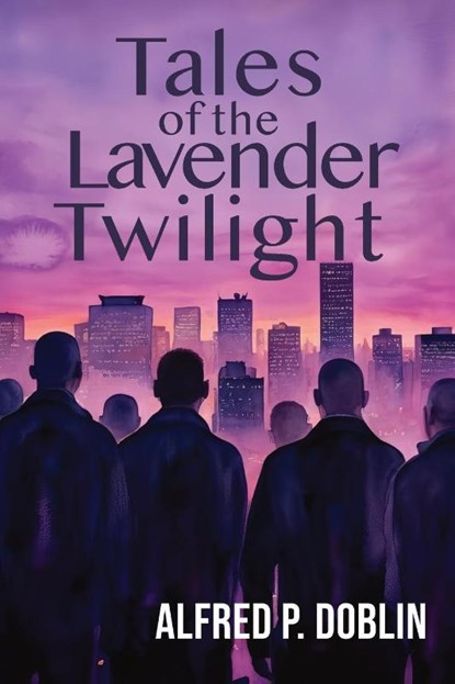 Tales of the Lavender Twilight, Alfred P. Doblin - Paperback - 9781955826815