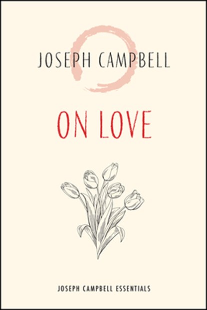 On Love, Joseph Campbell - Paperback - 9781955831123