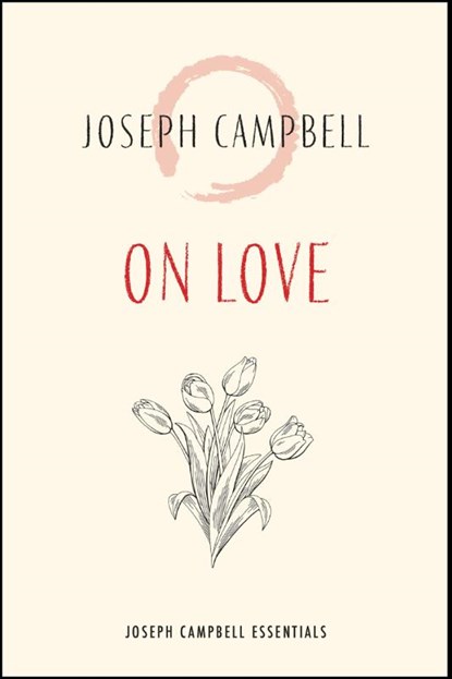 On Love, Joseph Campbell - Paperback - 9781955831123