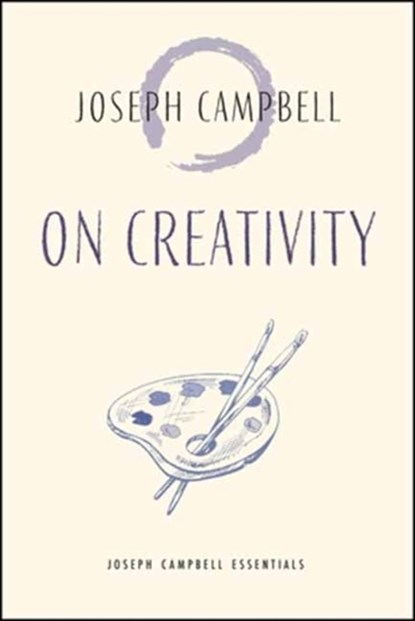 On Creativity, Joseph Campbell - Paperback - 9781955831543