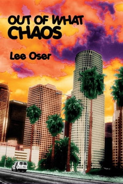Out of What Chaos, Lee Oser - Ebook - 9781955835145