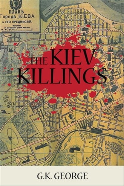 The Kiev Killings, G. K. George - Ebook - 9781955835282