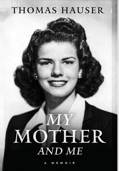 Hauser, T: My Mother and Me, Thomas Hauser - Gebonden - 9781955836197