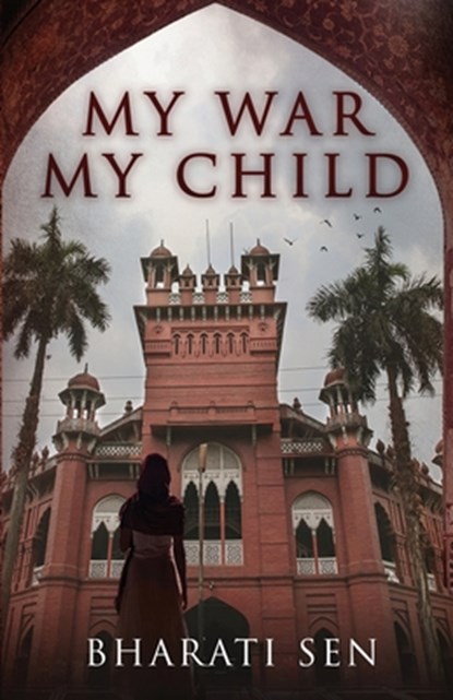 My War, My Child, Bharati Sen - Paperback - 9781955836210
