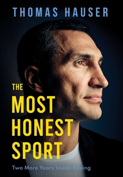 The Most Honest Sport: Two More Years Inside Boxing, Thomas Hauser - Gebonden - 9781955836333