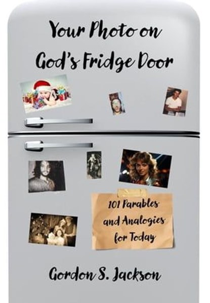 Your Photo on God's Fridge Door, Gordon S. Jackson - Ebook - 9781955838795