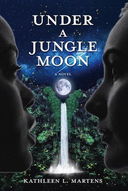 Under A Jungle Moon, Kathleen L. Martens - Ebook - 9781955872157