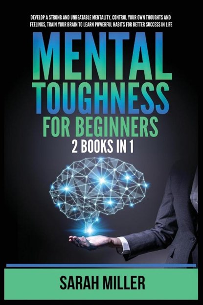 Mental Toughness for Beginners, Sarah Miller - Paperback - 9781955883207