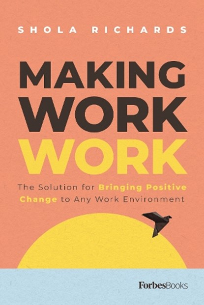 Richards, S: Making Work Work, Shola Richards - Gebonden - 9781955884471