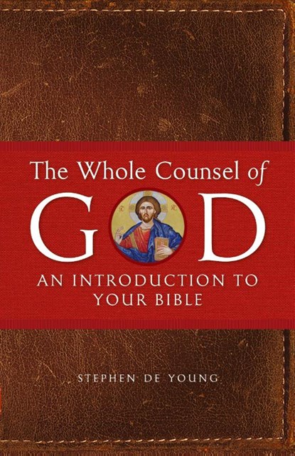The Whole Counsel of God, Stephen de Young - Paperback - 9781955890199