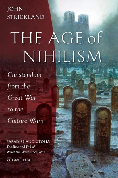 The Age of Nihilism, John Strickland - Paperback - 9781955890236