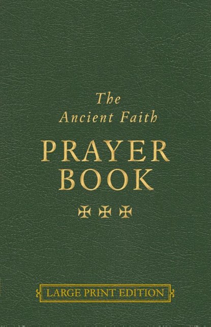 The Ancient Faith Prayer Book, Vassilios Papavassiliou - Paperback - 9781955890335