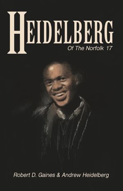 Heidelberg of the Norfolk 17, Robert Gaines ; Andrew Heidelberg - Ebook - 9781955893206