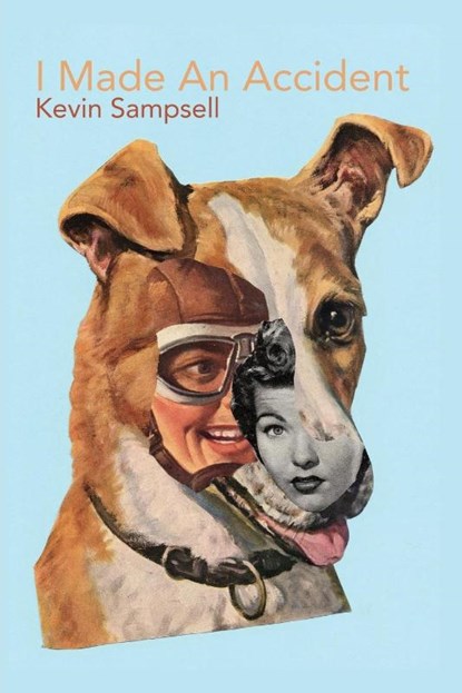 I Made an Accident, Kevin Sampsell - Paperback - 9781955904070