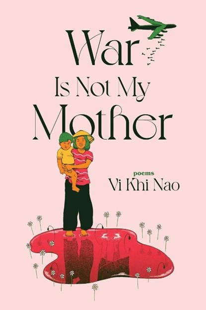 War is not my Mother, Vi Khi Nao - Paperback - 9781955904766