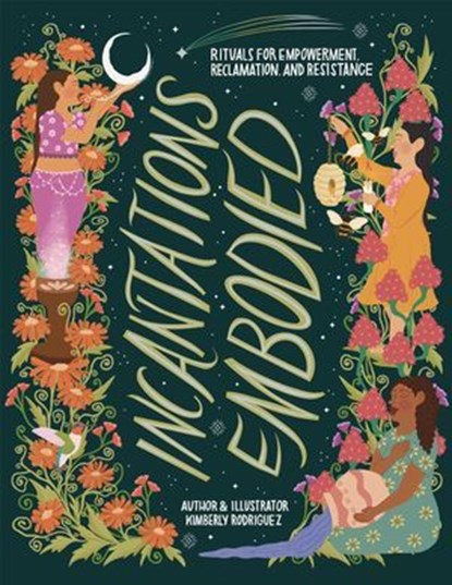 Incantations Embodied, Kimberly Rodriguez - Ebook - 9781955905381