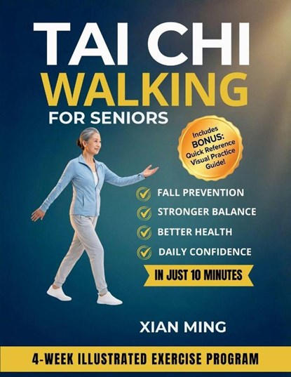Tai Chi Walking for Seniors, Xian Ming - Paperback - 9781955935791