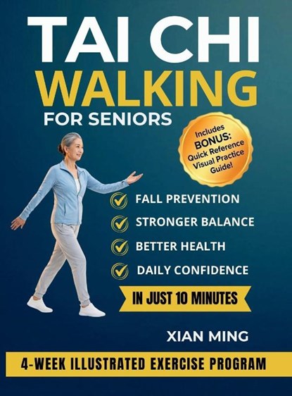 Tai Chi Walking for Seniors, Xian Ming - Gebonden - 9781955935807
