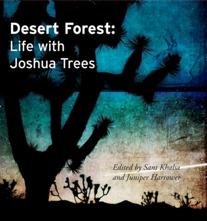 Desert Forest: Life with Joshua Trees, Sant Khalsa - Paperback - 9781955969314