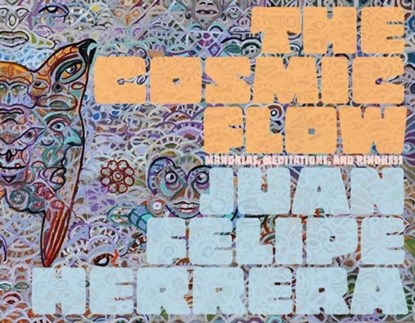 The Cosmic Flow: Mandalas, Meditations, and Kindness, Juan Felipe Herrera - Paperback - 9781955992565