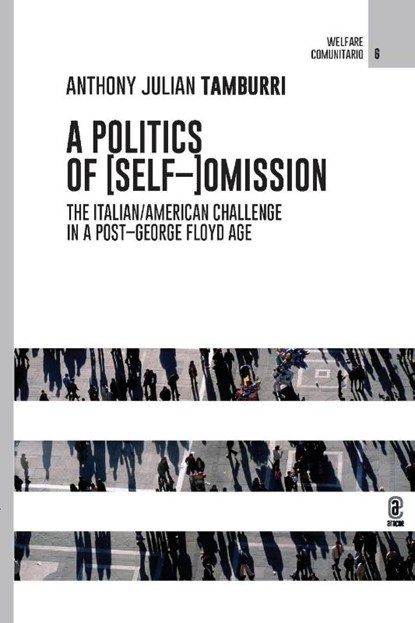 A POLITICS OF [SELF-]OMISSION, Anthony Julian Tamburri - Paperback - 9781955995047