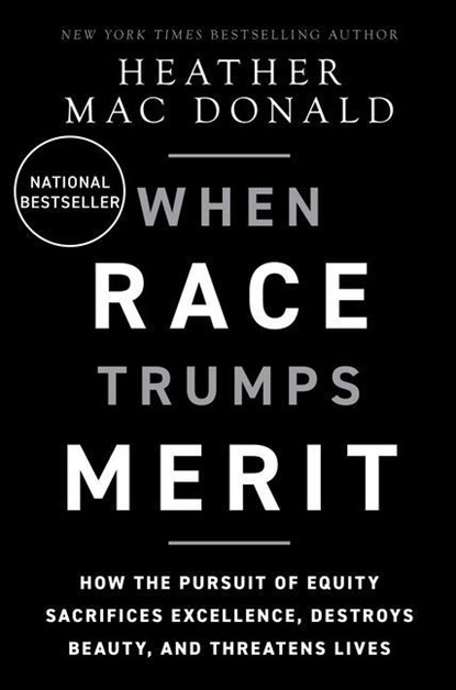 The When Race Trumps Merit, Heather Mac Donald - Gebonden - 9781956007169