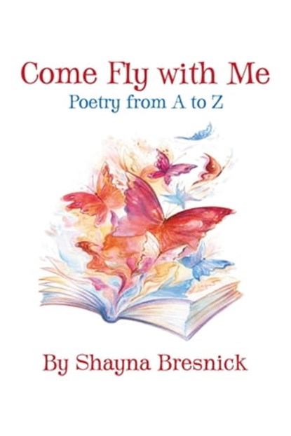 Come Fly with Me, Shayna Bresnick - Ebook - 9781956019049