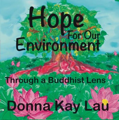 Hope For Our Environment, Donna Kay Lau - Paperback - 9781956022131