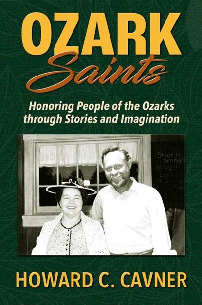 Ozark Saints, Howard C Cavner - Paperback - 9781956027709