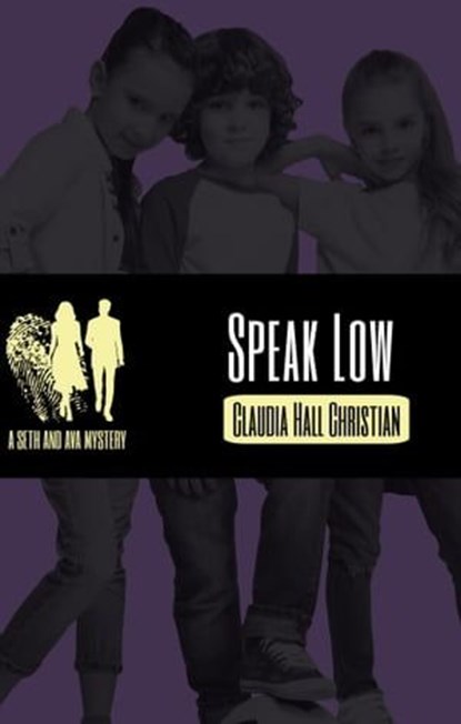 Speak Low, a Seth and Ava Mystery, Claudia Hall Christian - Ebook - 9781956034509
