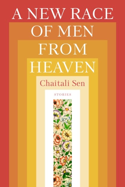 A New Race of Men from Heaven, Chaitali Sen - Paperback - 9781956046021