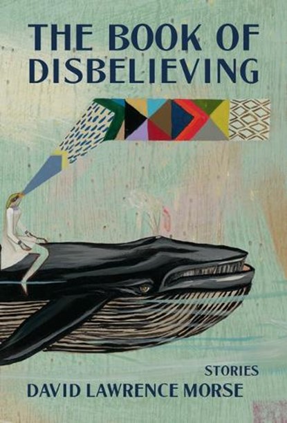 The Book of Disbelieving, David Lawrence Morse - Paperback - 9781956046199