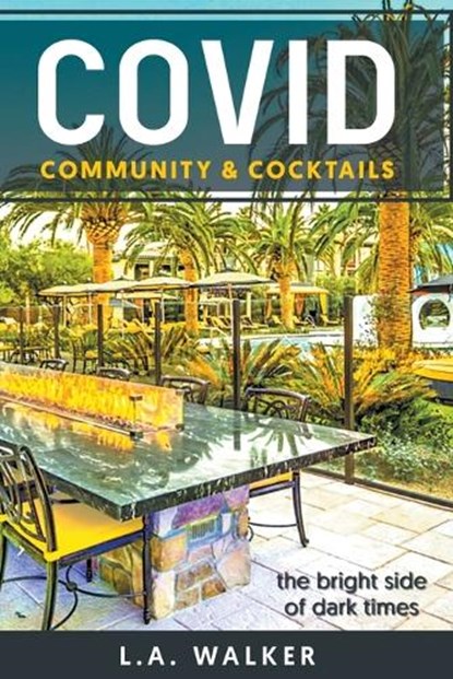 Covid Community & Cocktails, WALKER,  L a - Paperback - 9781956070088