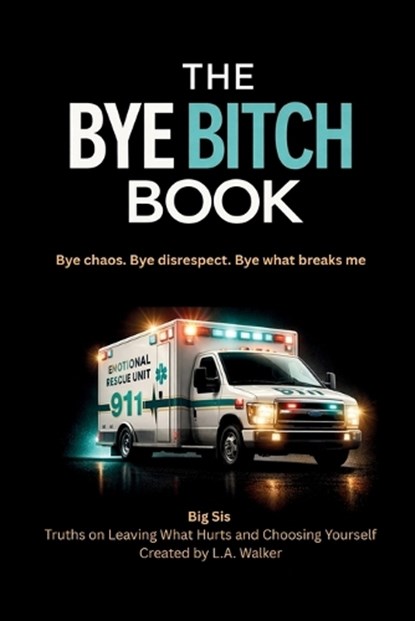 The Bye Bitch Book, L a Walker - Paperback - 9781956070149