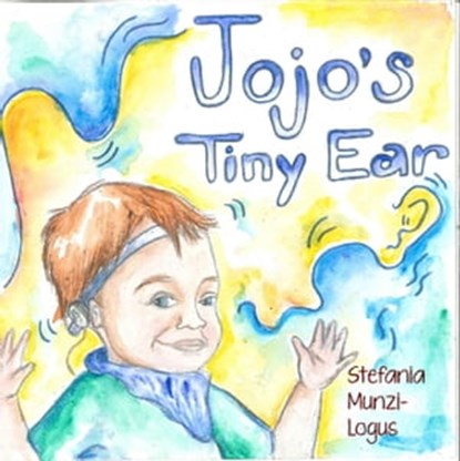 Jojo's Tiny Ear, Stefania Munzi-Logus - Ebook - 9781956159103