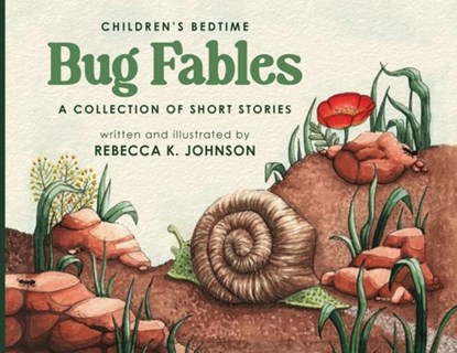 Children's Bedtime Bug Fables: A Collection of Short Stories, Rebecca K. Johnson - Paperback - 9781956203738