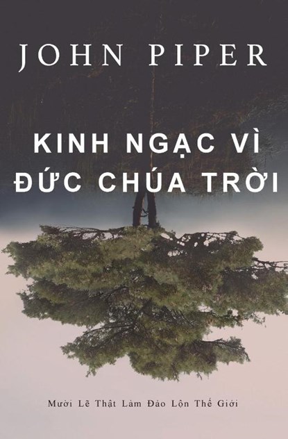 Kinh ngạc vi Đức Chua Trời, John Piper - Paperback - 9781956210026